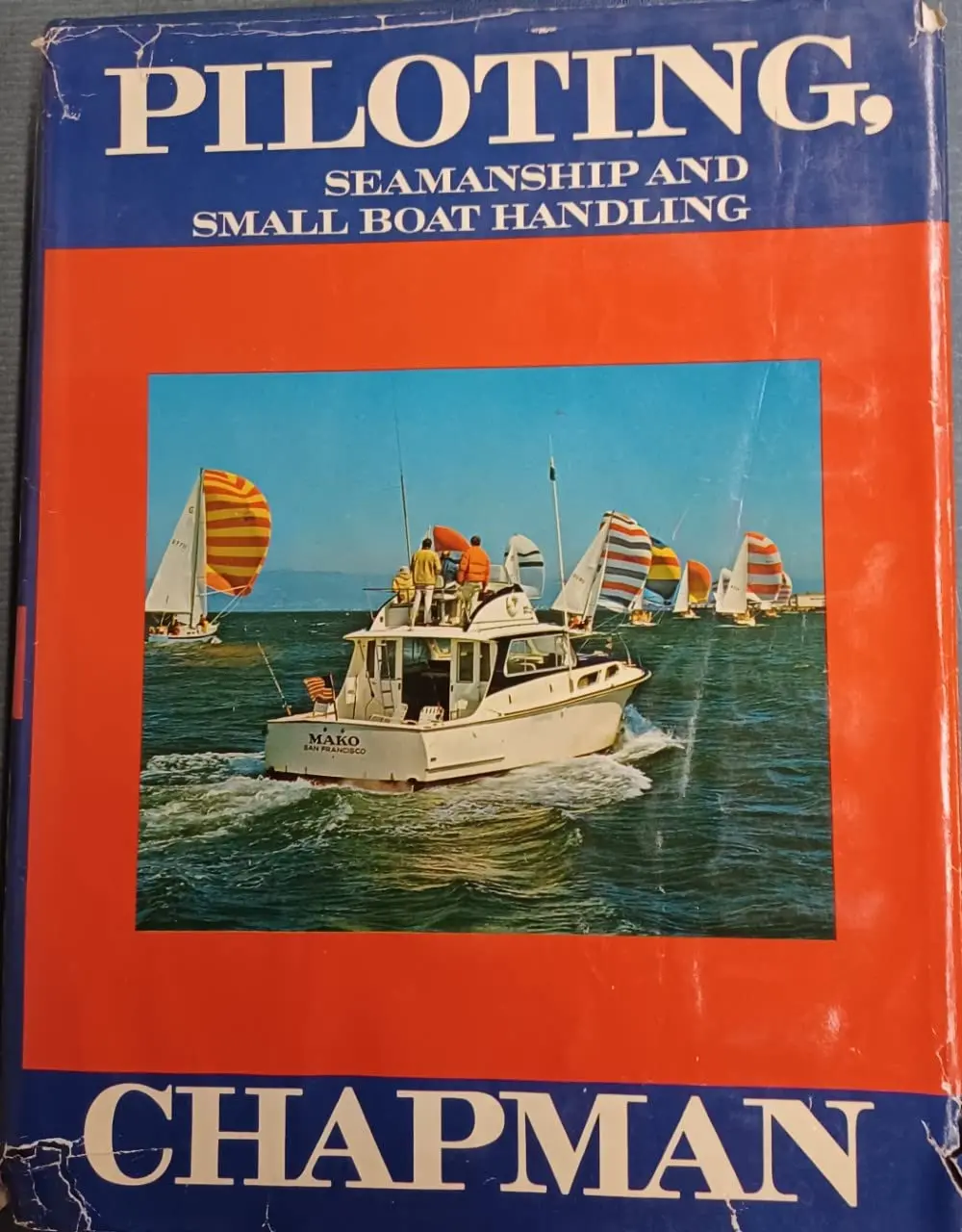 Piloting, Seamanship And Small Boat Handling: A Practical Treatise Dealing With Those Branches Of Motor Boating With Which Every Yachtsman Should Be ... To Be Solved (Motor Boating's Ideal Series) Chapman, Charles Frederic 1
