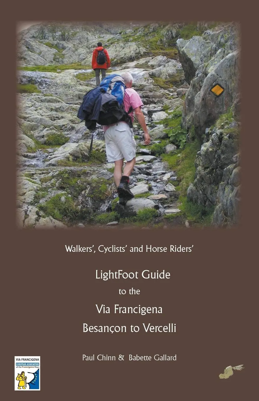 Lightfoot Guide To The Via Francigena - Besancon To Vercelli Babette Gallard,Paul Chinn 1
