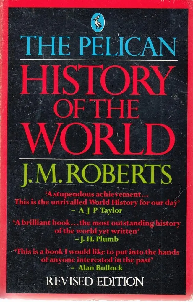 History Of The World, The Pelican Roberts, J. M. 1