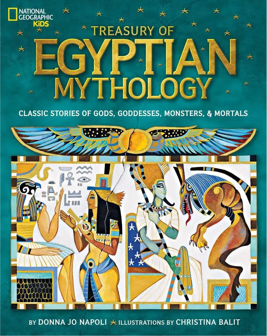 Treasury Of Egyptian Mythology: Classic Stories Of Gods, Goddesses, Monsters & Mortals (National Geographic Kids) [Hardcover] Napoli, Donna Jo 1