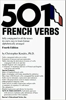501 French Verbs: Fully Conjugated In All The Tenses In A New Easy-To-Learn Format Alphabetically Arranged (English And French Edition) Kendris, Christopher 1