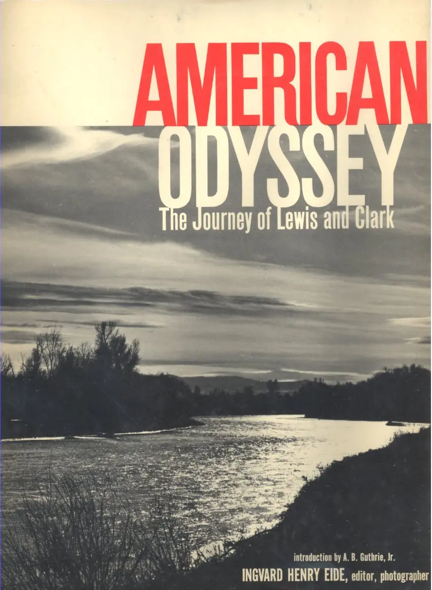 American Odyssey; The Journey Of Lewis And Clark Ingvard Henry Eide 1