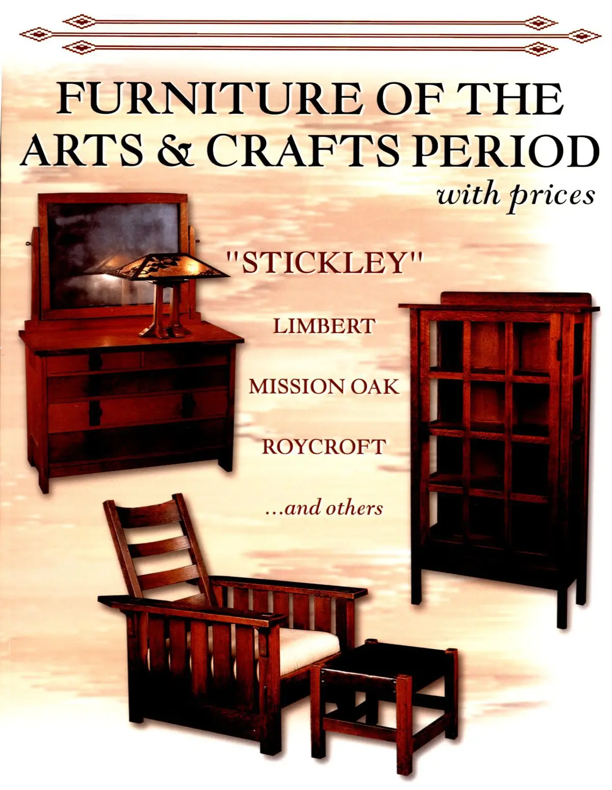 Furniture Of The Arts & Crafts Period With Prices: Stickley, Limbert, Mission Oak, Roycroft And Others [Paperback] 1