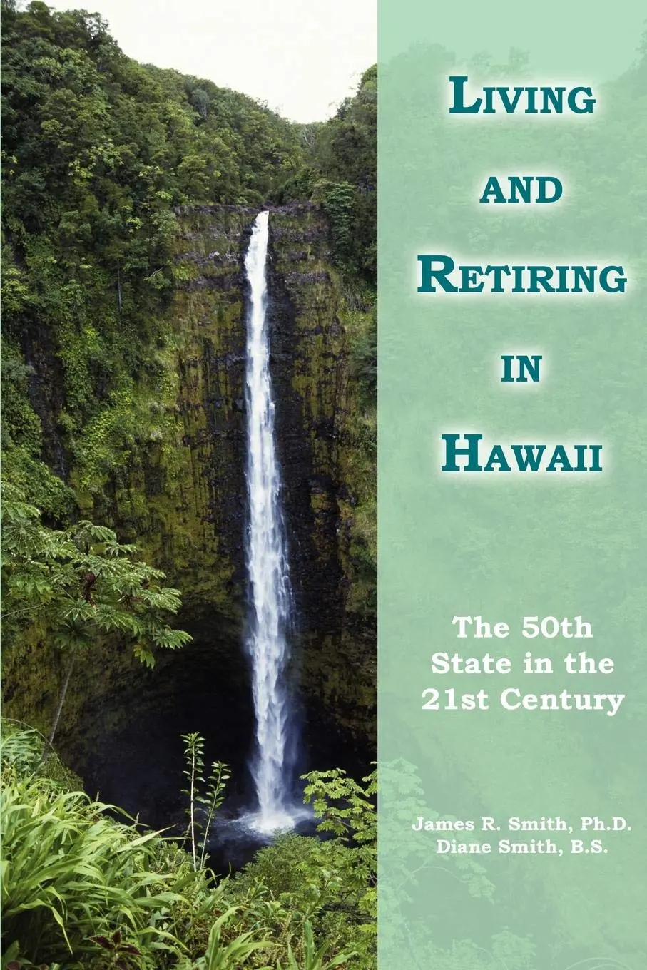 Living And Retiring In Hawaii: The 50Th State In The 21St Century [Paperback] Smith, James 1