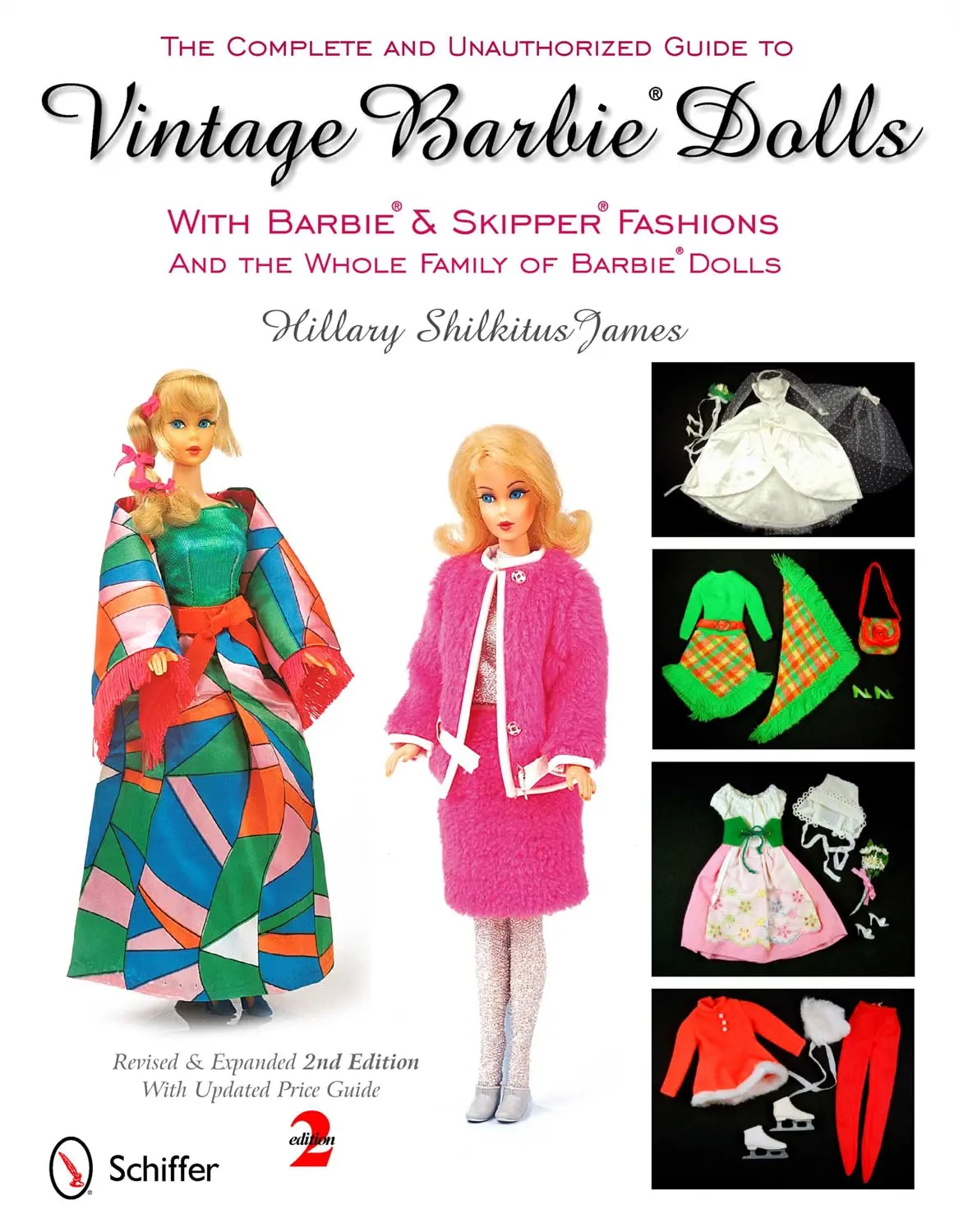 The Complete & Unauthorized Guide To Vintage Barbie Dolls: With Barbie & Skipper Fashions And The Whole Family Of Barbie Dolls [Paperback] James, Hillary Shilkitus 1