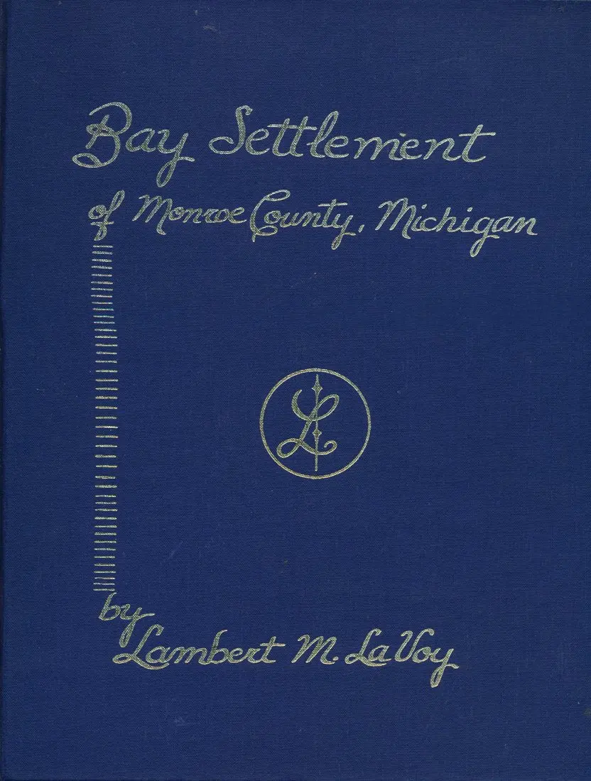 Bay Settlement Of Monroe County, Michigan, Lavoy, Lambert M 1
