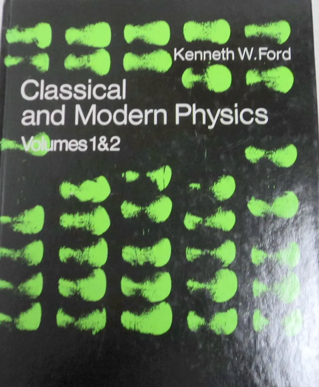 Classical And Modern Physics. Volumes 1 & 2 [Unknown Binding] Unknown Author 1