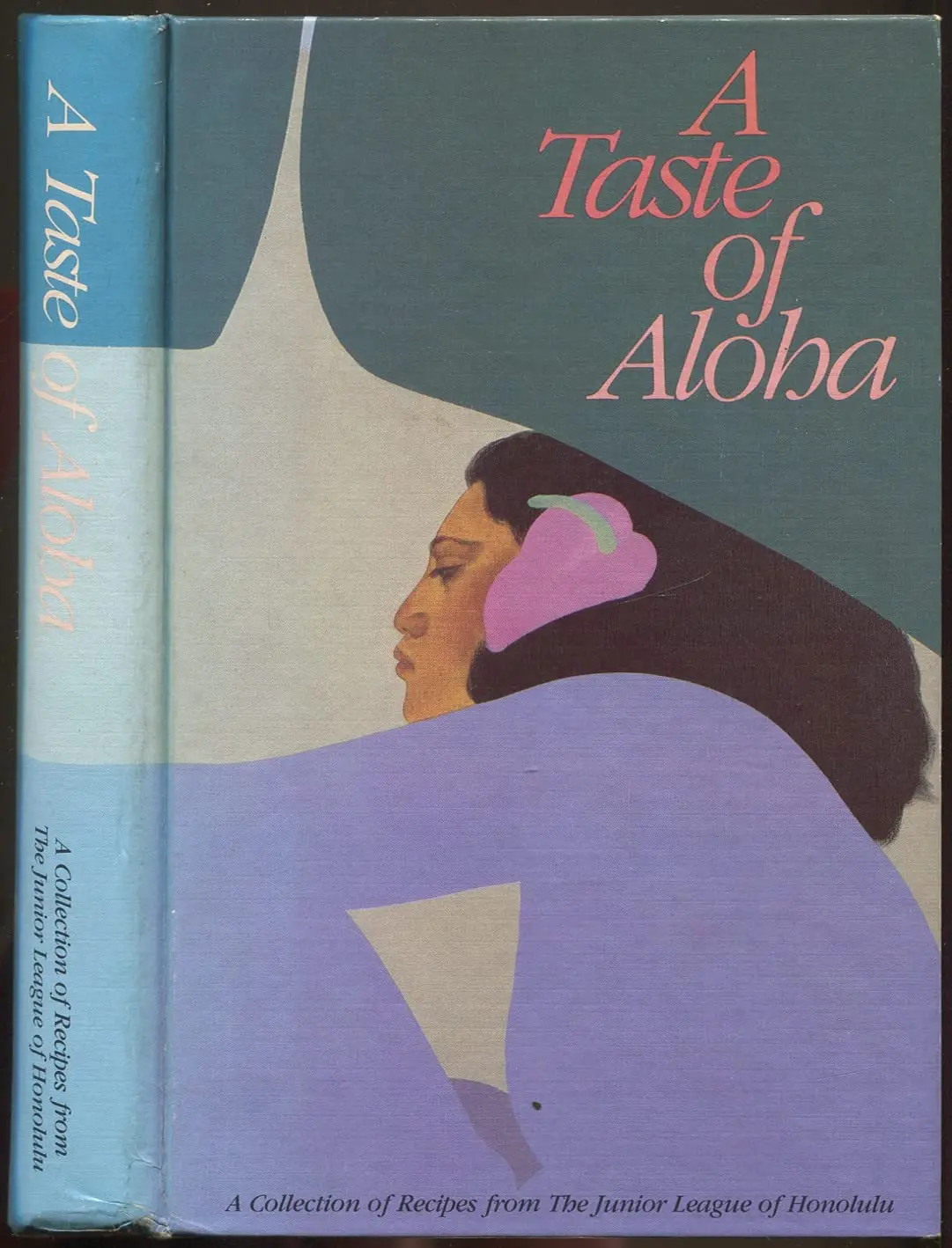 A Taste Of Aloha: A Collection Of Recipes From The Junior League Of Honolulu The Junior League Of Honolulu, Inc. 1