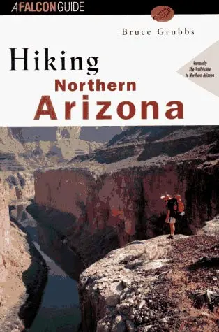 Hiking Northern Arizona (State Hiking Guides Series) [Paperback] Bruce Grubs 1