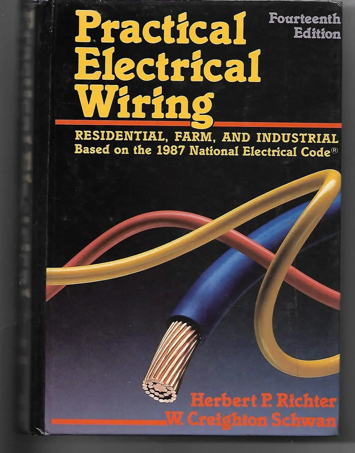 Practical Electrical Wiring: Residential, Farm, And Industrial H. P Richter And W Creighton Schwan 1