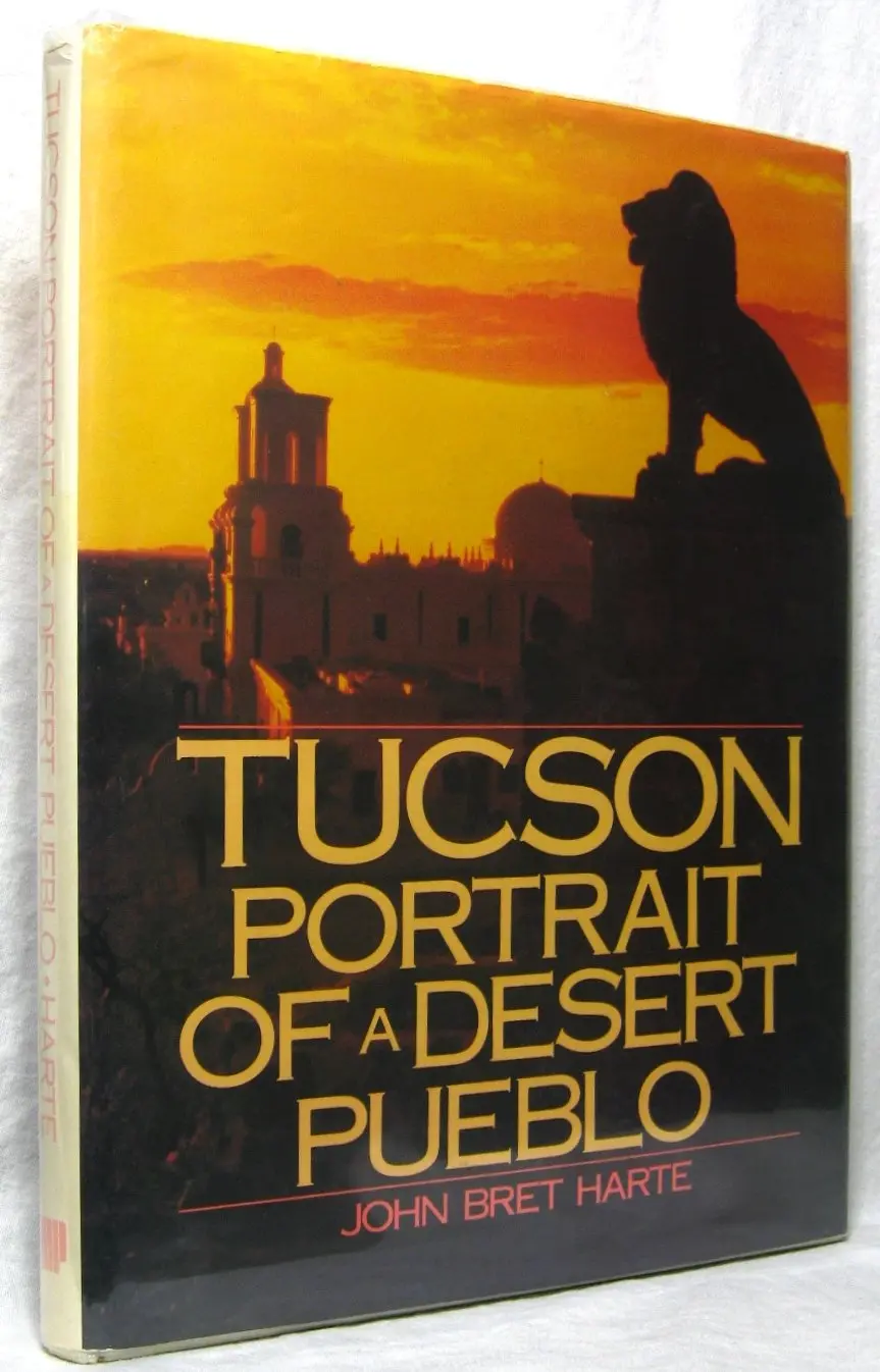 Tucson: Portrait Of A Desert Pueblo Bret Harte, John 1