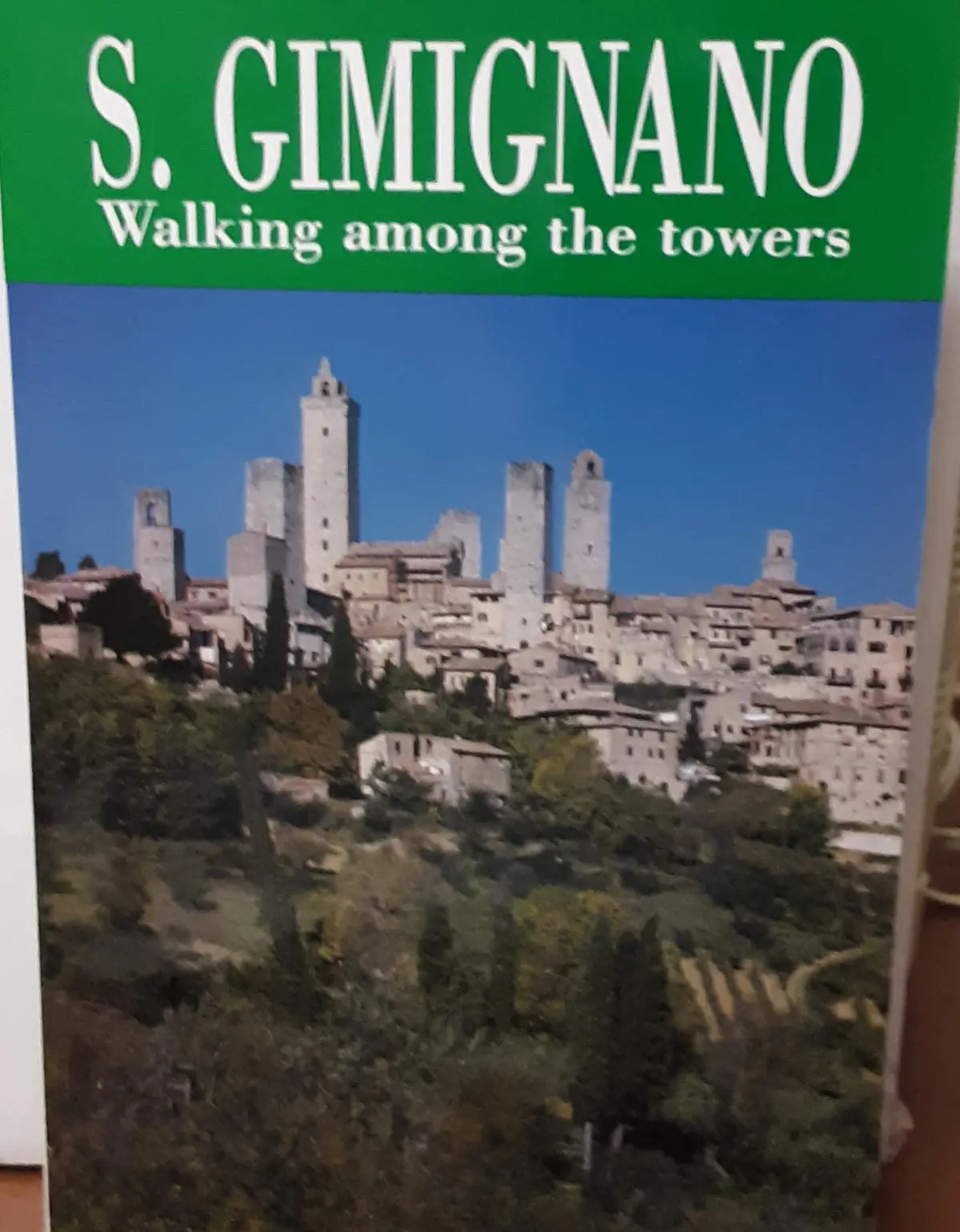 S. Gimignano: Walking Among The Towers [Unknown Binding] Unknown Author 1