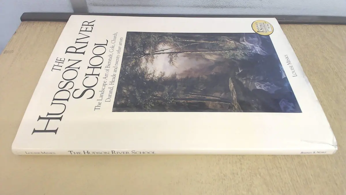 The Hudson River School: The Landscape Art Of Bierstadt, Cole, Church, Durand, Heade And Twenty Other Artists [Hardcover] Louise Minks 1