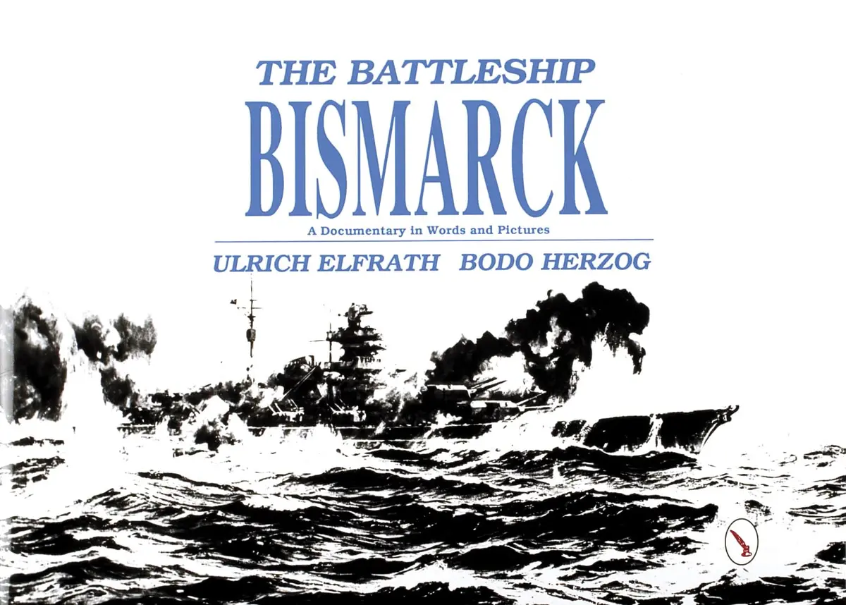 The Battleship Bismarck [Hardcover] Elfrath, Ulrich 1