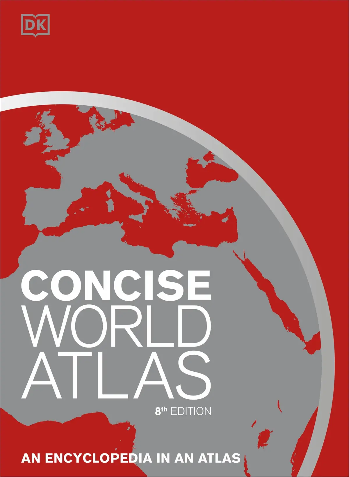 Concise World Atlas, Eighth Edition (Dk Reference Atlases) [Hardcover] Dk 1