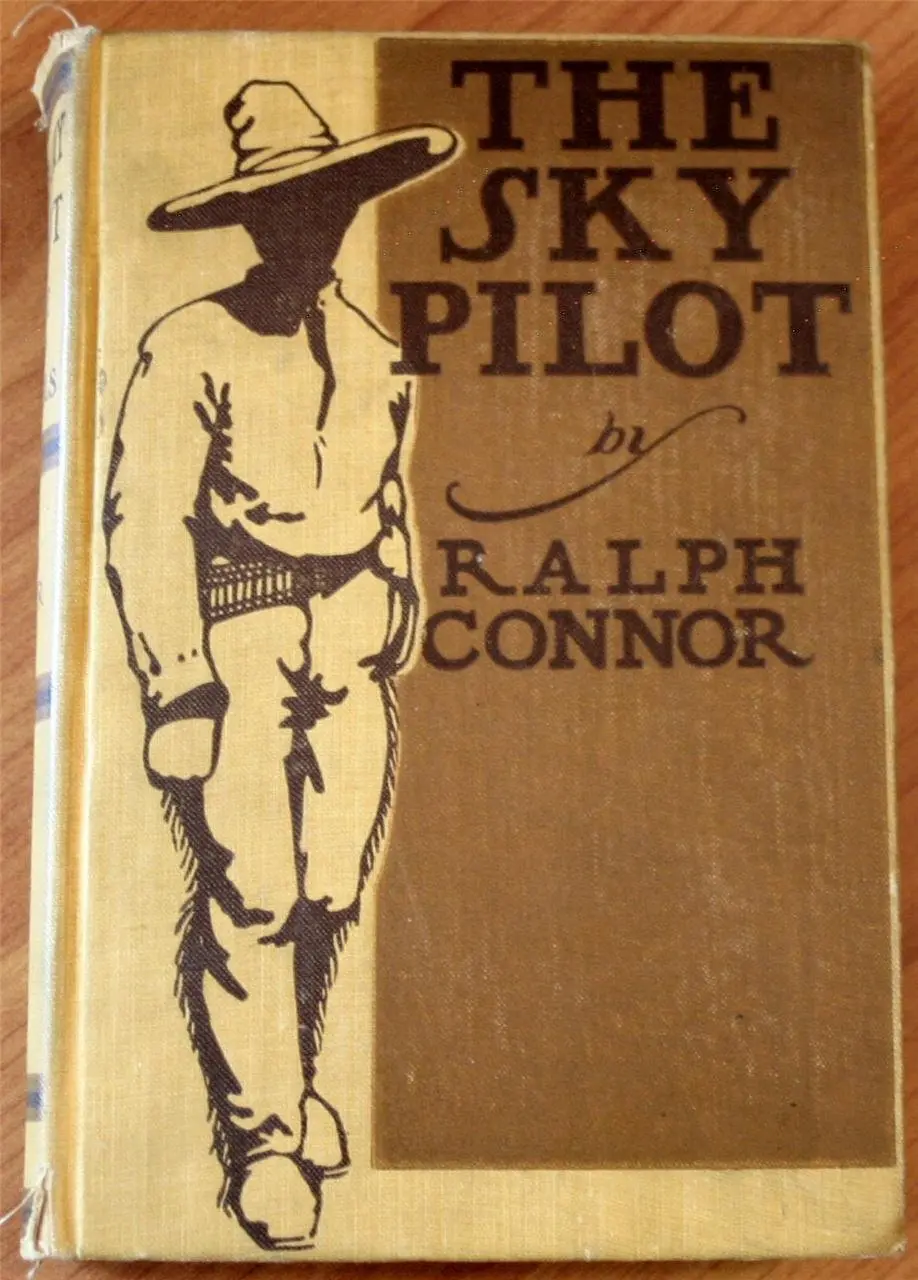 The Sky Pilot: A Tale Of The Foothills [Hardcover] Connor, Ralph 1