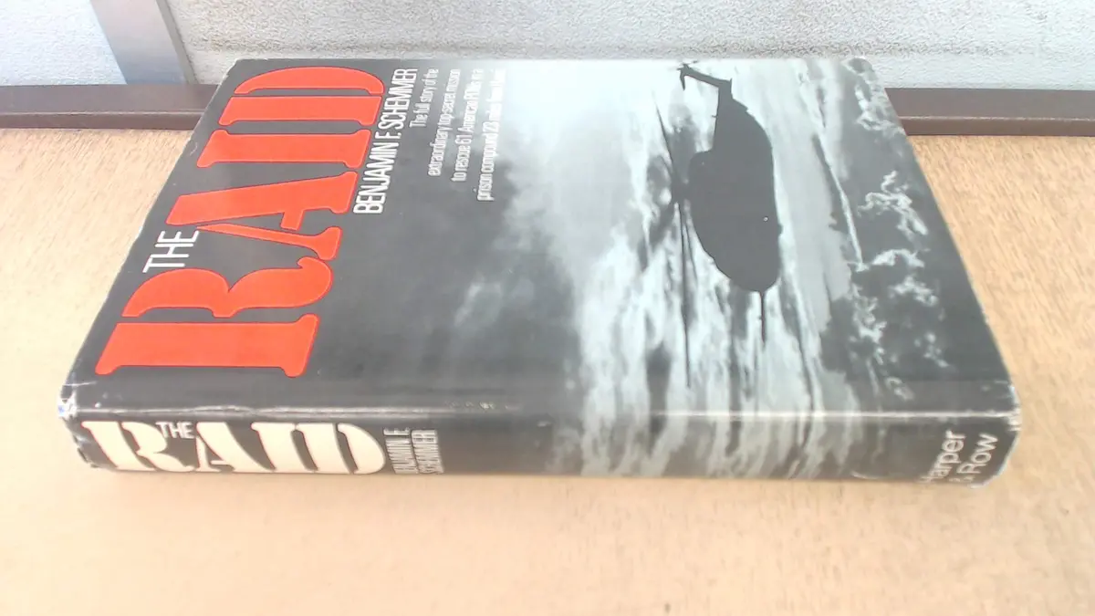 The Raid: The Full Story Of The Extraordinary Top-Secret Mission To Rescue 61 American Pows In A Prison Compound 23 Miles From Hanoi [Hardcover] Schemmer, Benjamin F. 1