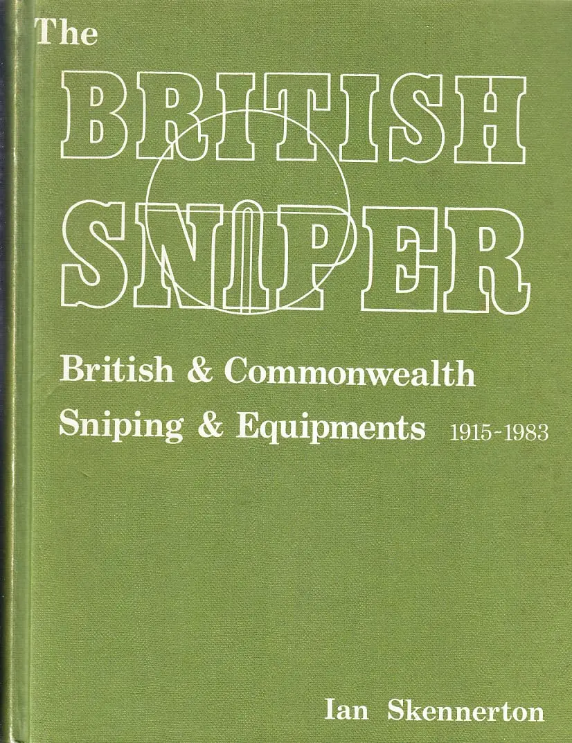 British Sniper: British And Commonwealth Sniping And Equipment [Hardcover] Skennerton, Ian D. 1