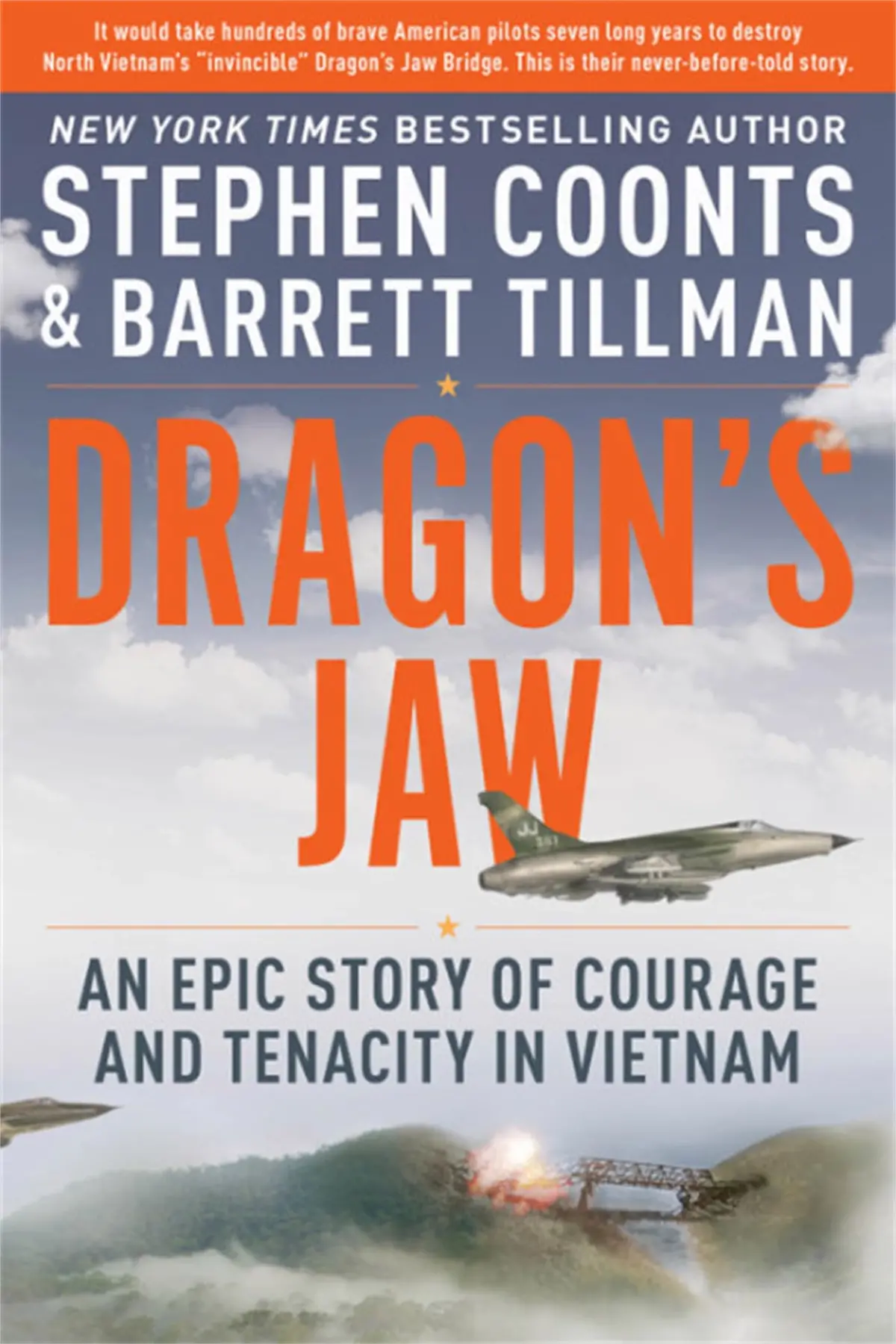 Dragon's Jaw: An Epic Story Of Courage And Tenacity In Vietnam Coonts, Stephen And Tillman, Barrett 1