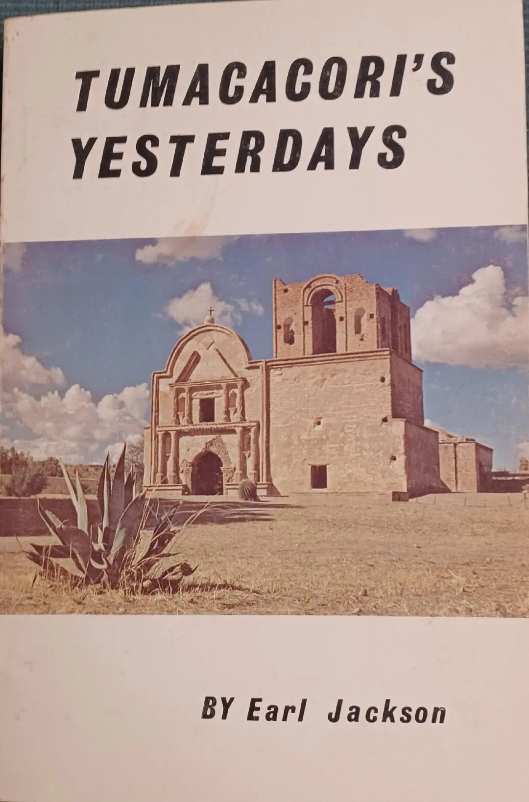 Tumacacori's Yesterdays (Southwest Parks And Monuments Association. Popular Series) Jackson, Earl 1