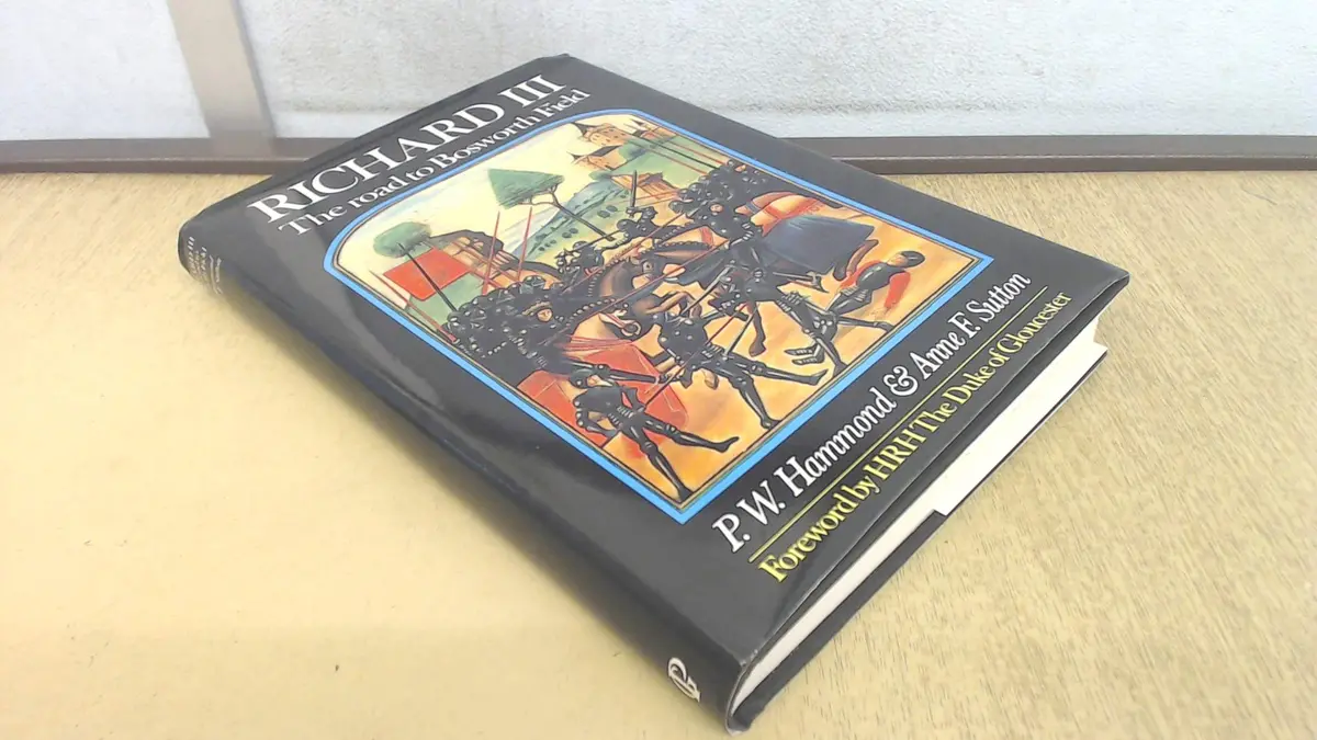Richard Iii: The Road To Bosworth Field [Hardcover] P.W. Hammond 1