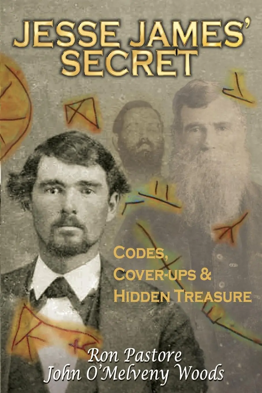Jesse James' Secret: Codes, Coverups & Hidden Treasure [Paperback] Pastore, Ronald J And Woods, John O'melveny 1