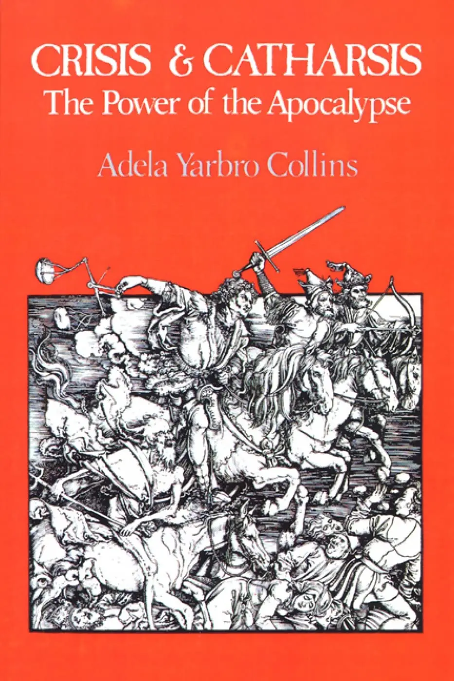 Crisis And Catharsis: The Power Of The Apocalypse [Paperback] Collins, Adela Yarbro 1