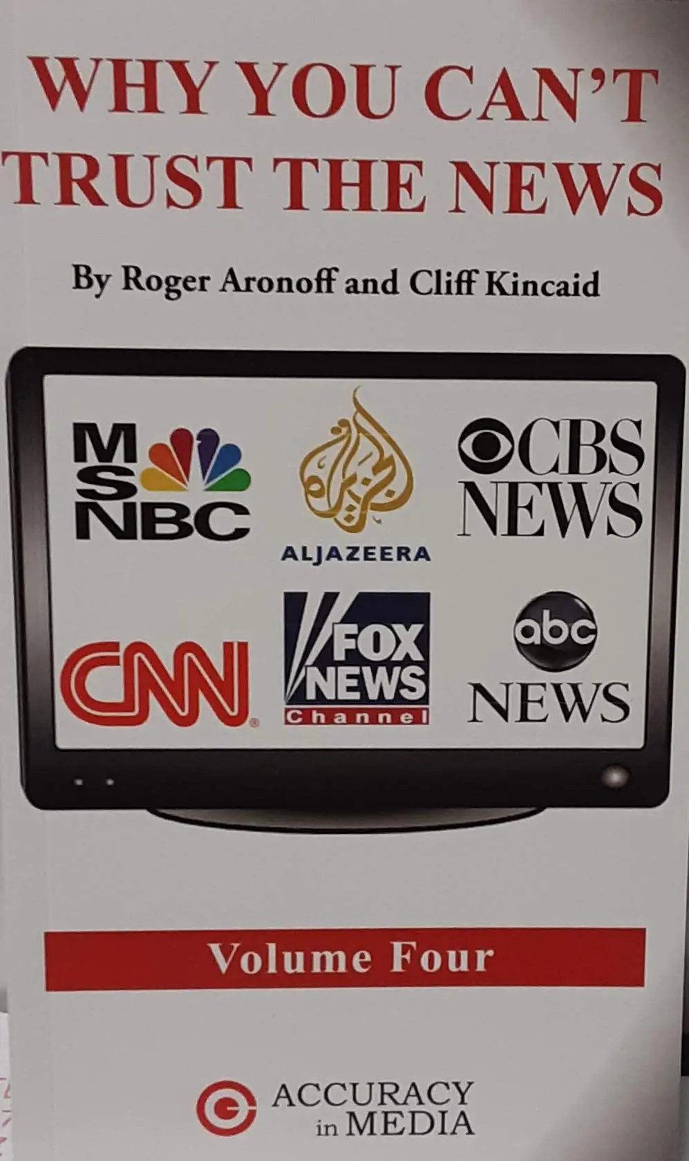 Can't Trust The News - Volume Four [Perfect Paperback] Roger Aronoff 1