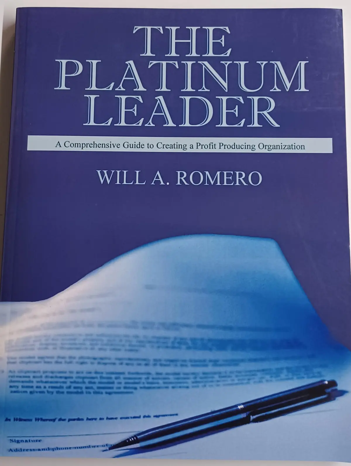 The Platinum Leader - A Comprehensive Guide To Creating A Profit Producing Organization [Paperback] Will Romero 1