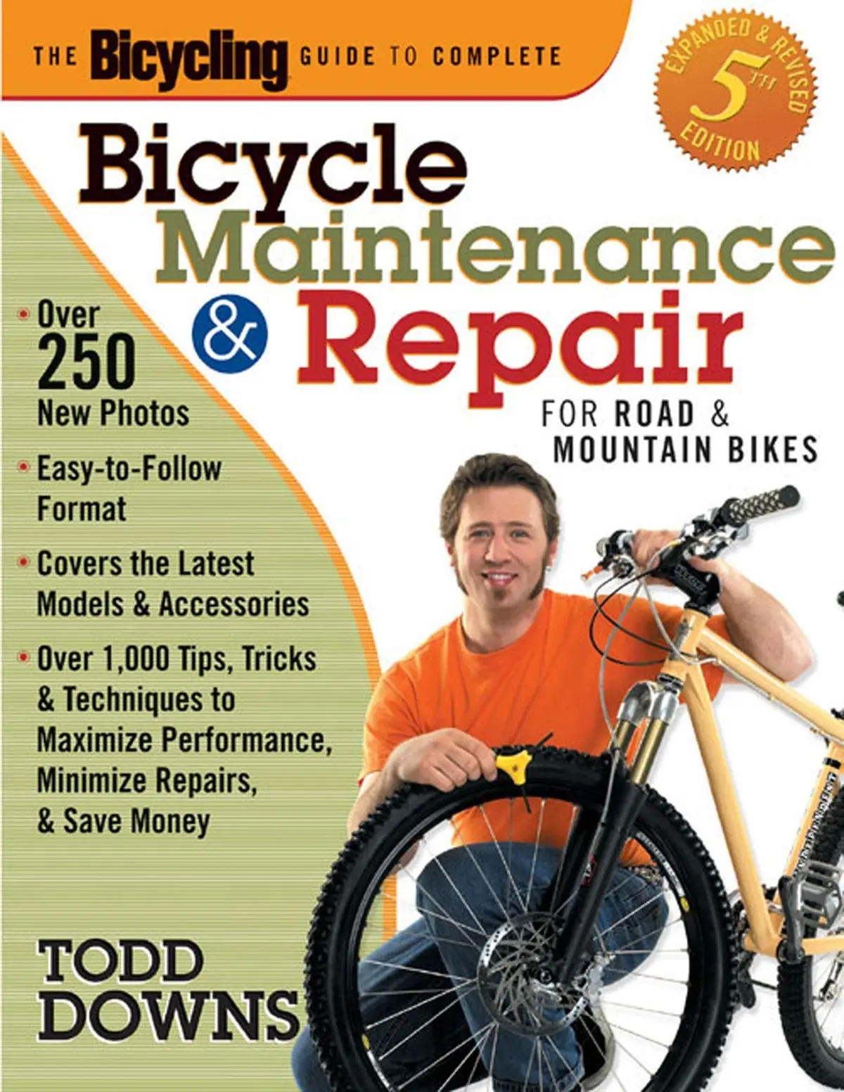 The Bicycling Guide To Complete Bicycle Maintenance And Repair: For Road And Mountain Bikes(Expanded And Revised 5Th Edition) Downs, Todd 1