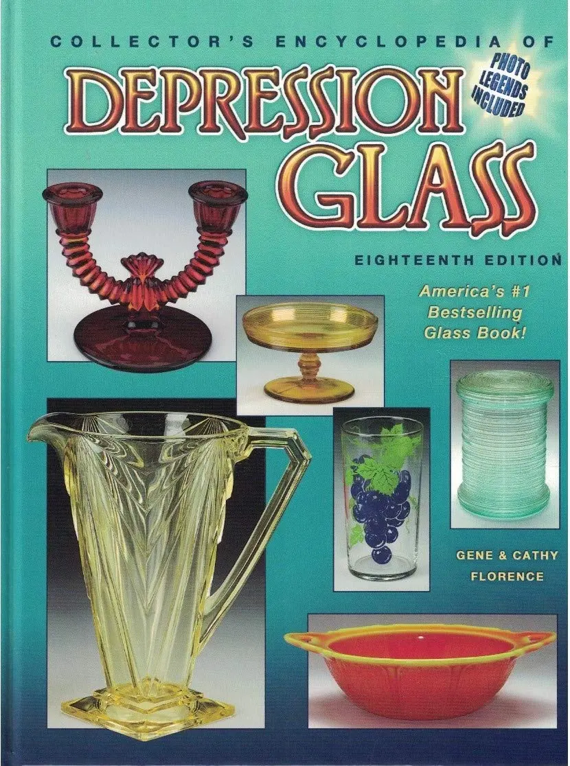 Collector's Encyclopedia Of Depression Glass Florence, Gene And Florence, Cathy 1