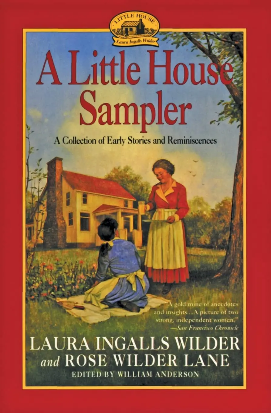 Little House Sampler [Paperback] Laura Ingalls Wilder; Rose Wilder Lane And William T. Anderson 1