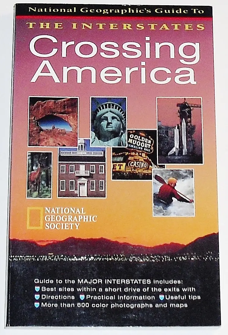 Crossing America: National Geographic's Guide To The Interstates 1