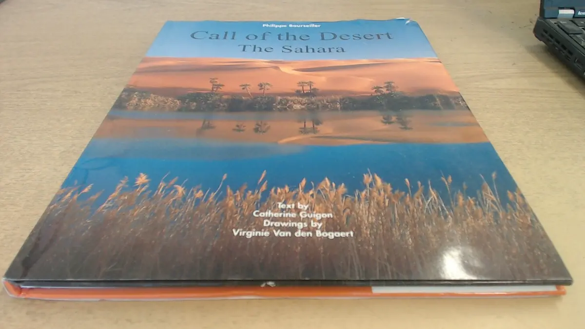 Call Of The Desert: The Sahara Bourseiller, Philippe 1