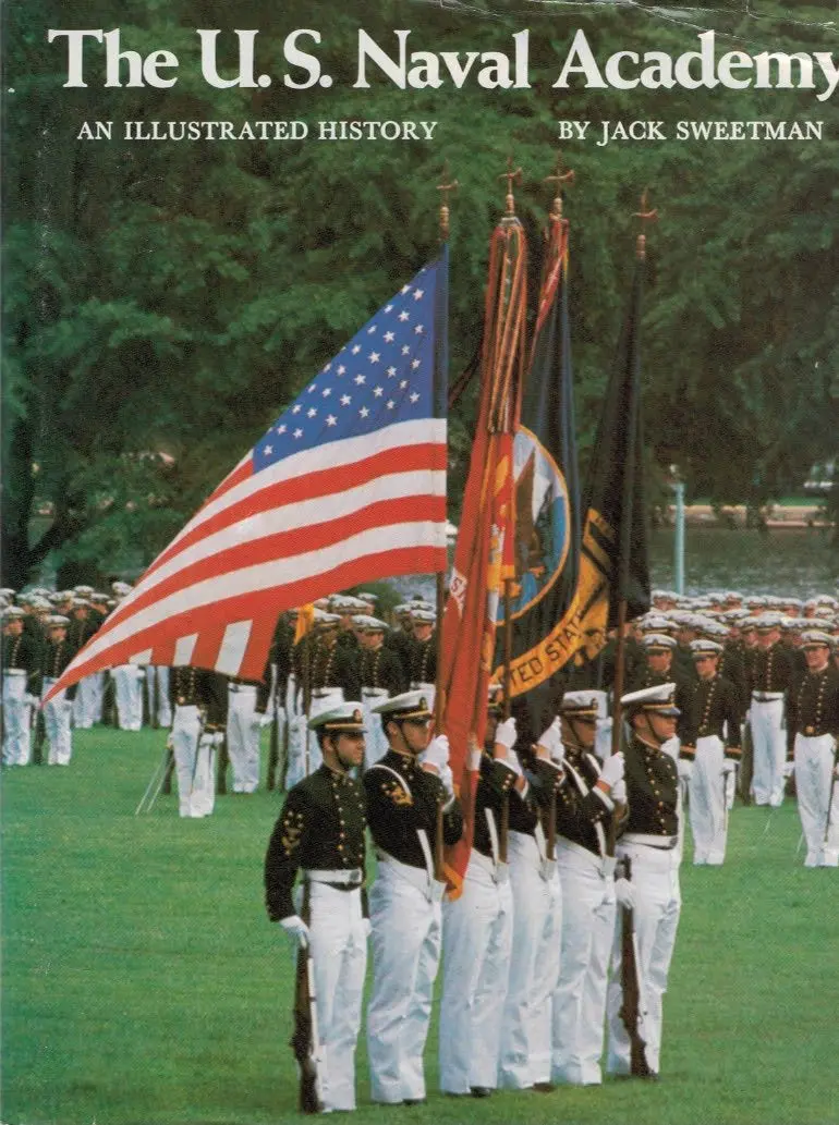 The U.S. Naval Academy: An Illustrated History Sweetman, Jack 1