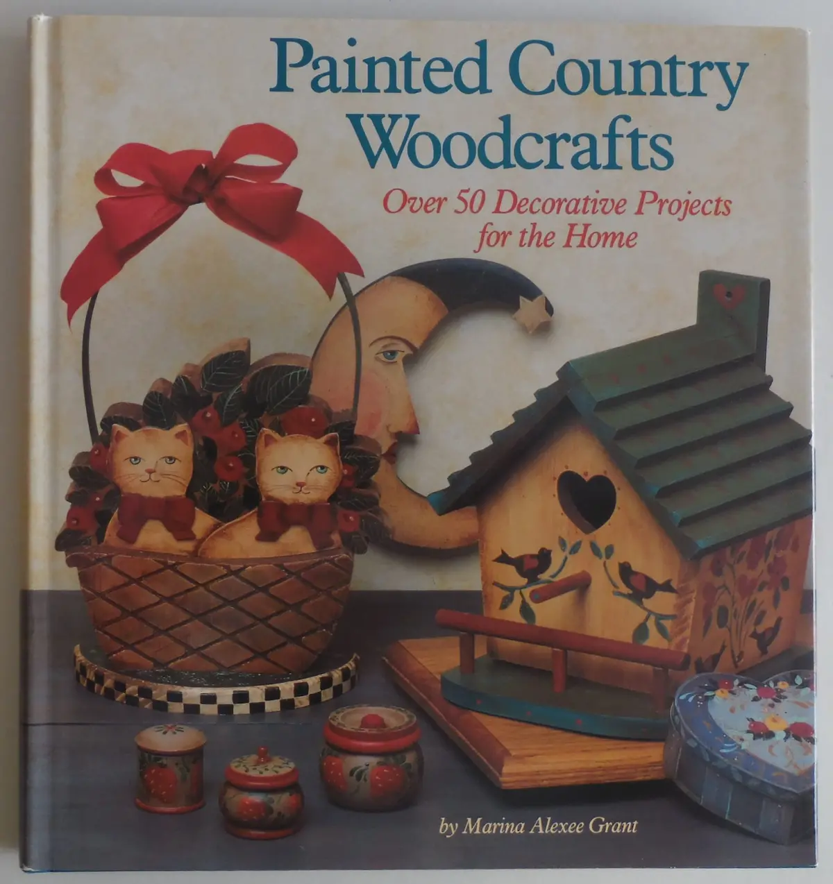 Painted Country Woodcrafts: Over 50 Decorative Projects For The Home Grant, Marina Alexee 1