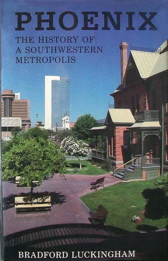 Phoenix: The History Of A Southwestern Metropolis Luckingham, Bradford 1