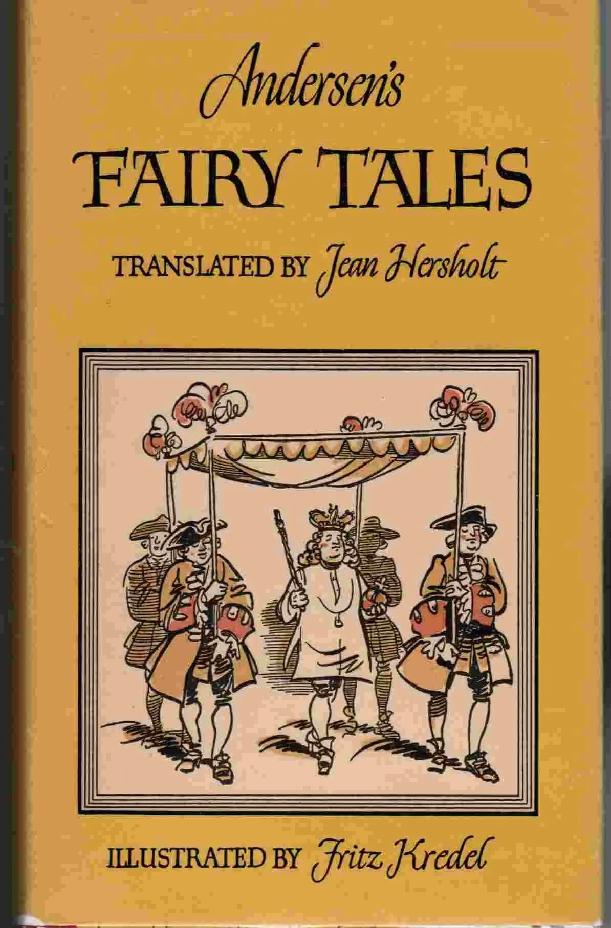 Andersen's Fairy Tales Tales By Hans Christian Andersen Translated From The Danish By Jean Hersholt And Illustrated In Color By Fritz Kredel The Heritage Illustrated Bookshelf [Hardcover] Andersen, Hans Christian; Hersholt, Jean (Translator) And Illustrat 1