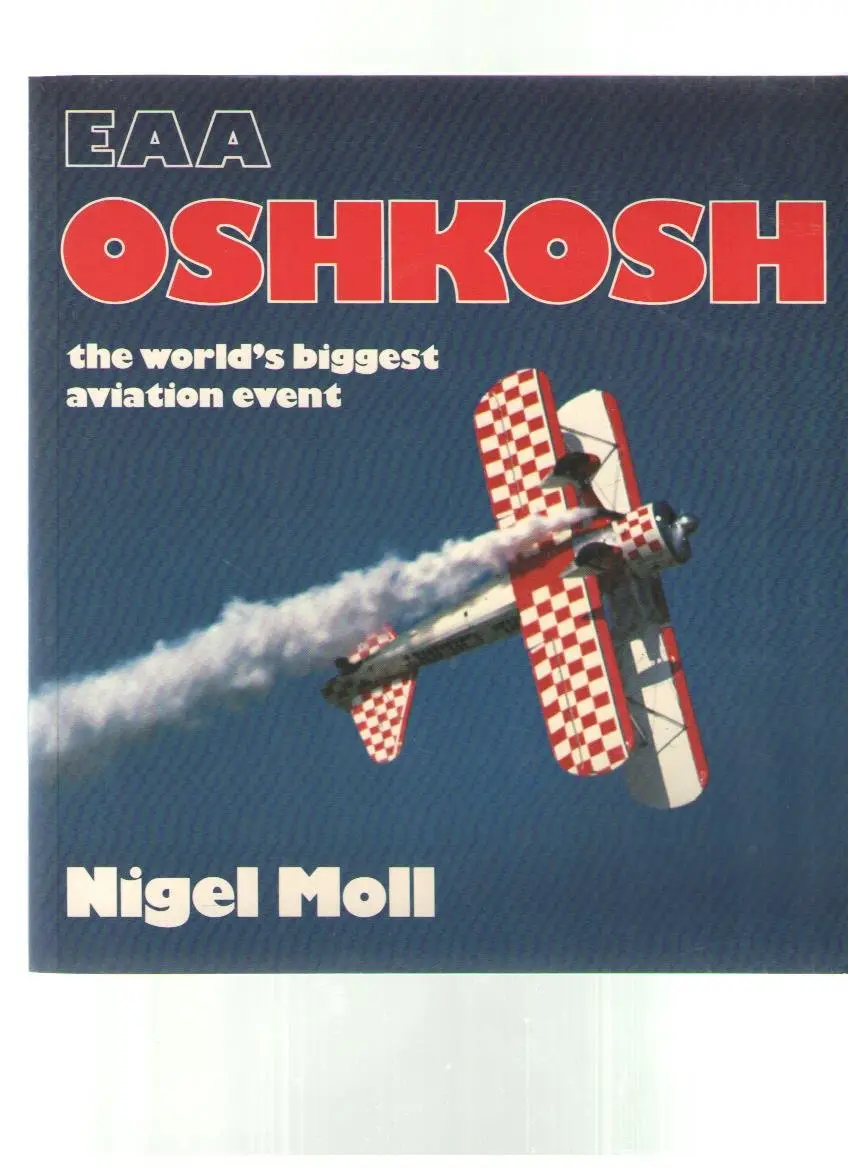 Eaa Oshkosh: The World's Biggest Aviation Event (Osprey Colour Series) [Paperback] Moll, Nigel 1