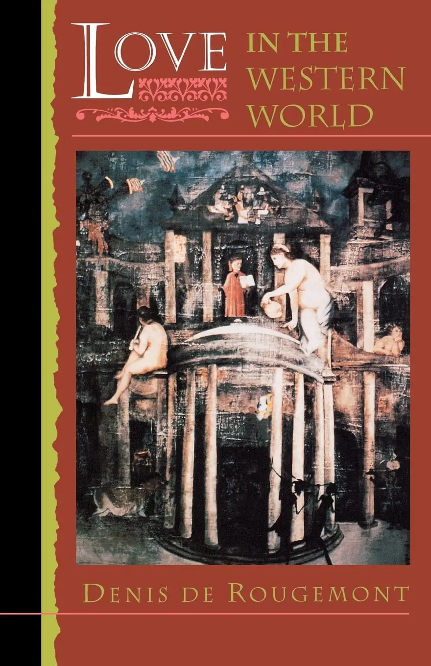 Love In The Western World [Paperback] De Rougemont, Denis And Belgion, Montgomery 1