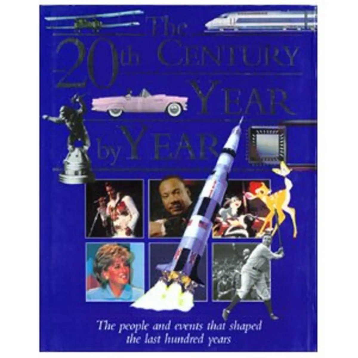 The 20Th Century Year By Year: The People And Events That Shaped The Last Hundred Years [Hardcover] Charles Phillips 1