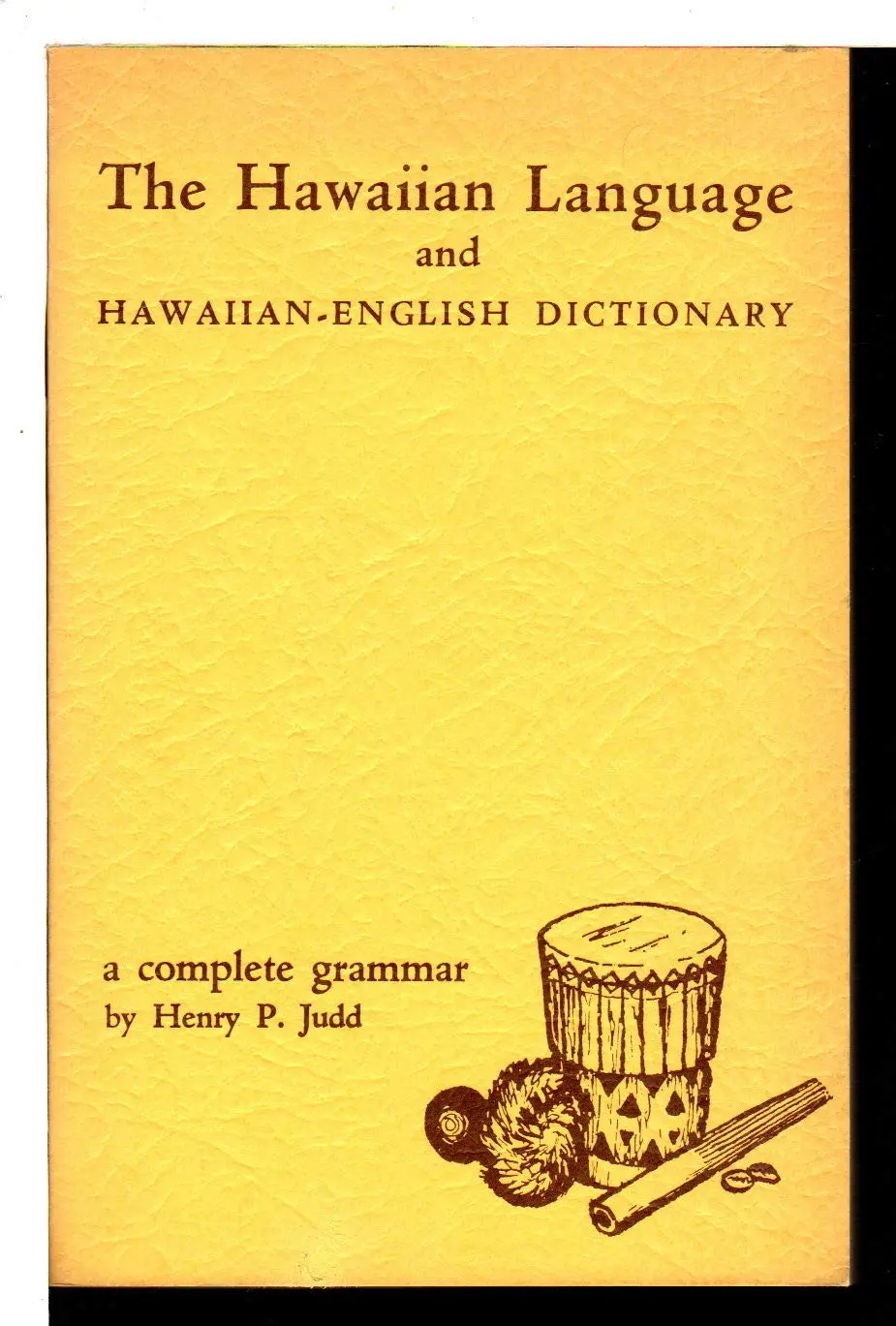 Hawaiian Language And Hawaiian English Dictionary A Complete Grammar [Paperback] Judd, H. 1