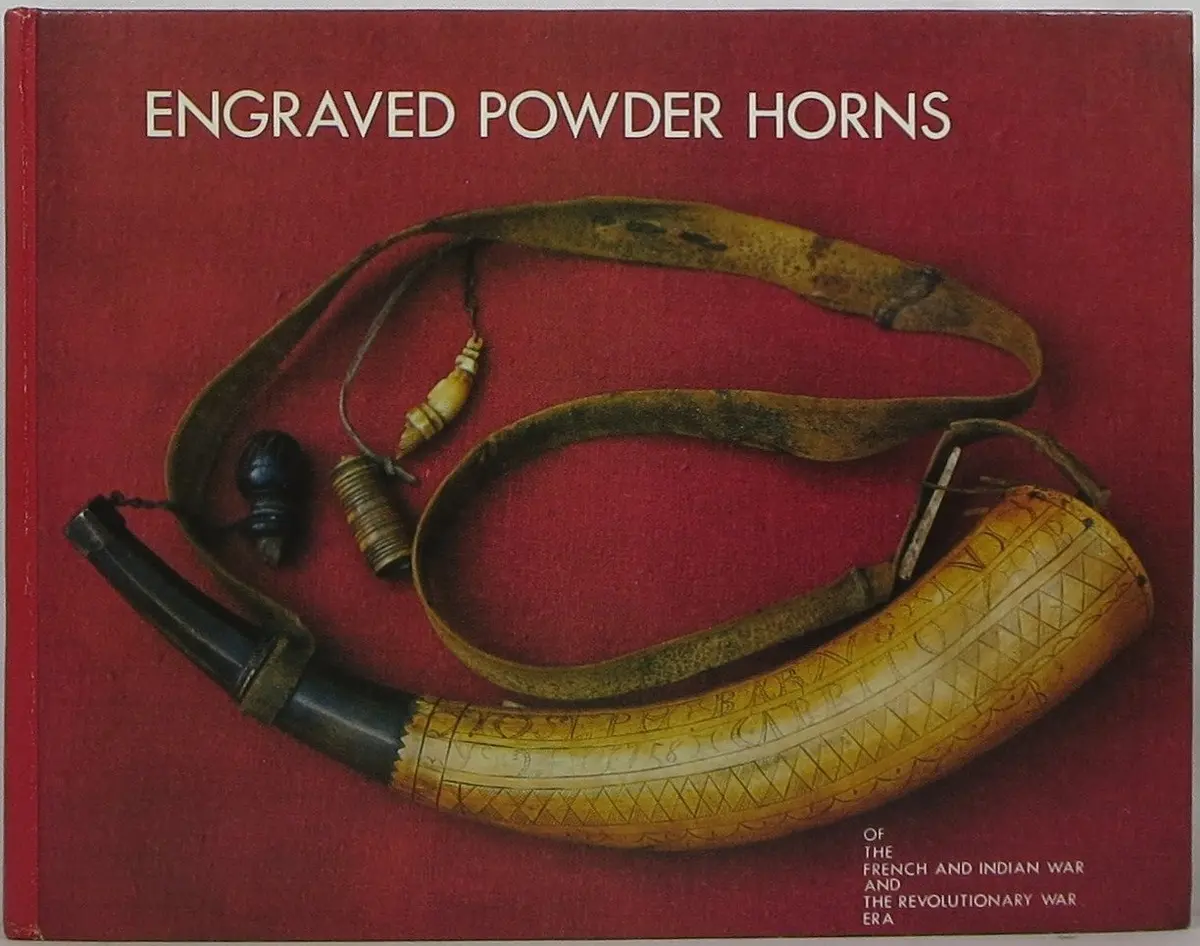Engraved Powder Horns Of The French And Indian War And The Revolutionary War Era [Hardcover] Swayze, Nathan L. And Profusely Illustrated 1