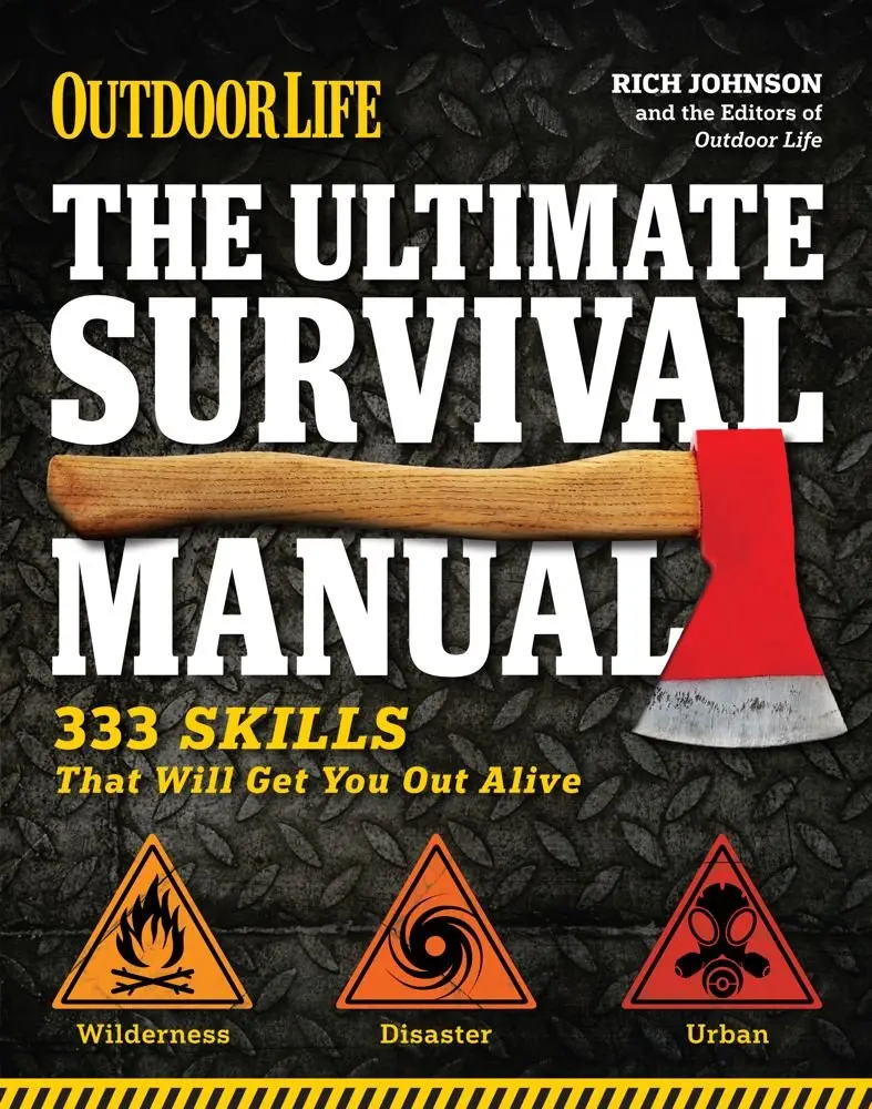 The Ultimate Survival Manual (Outdoor Life): 333 Skills That Will Get You Out Alive Johnson, Rich 1