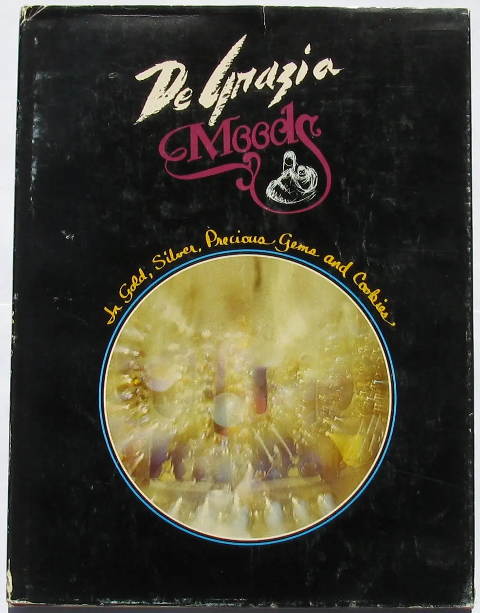 Degrazia Moods In Gold, Silver, Precious Gems And Cookies [Hardcover] De Grazia 1