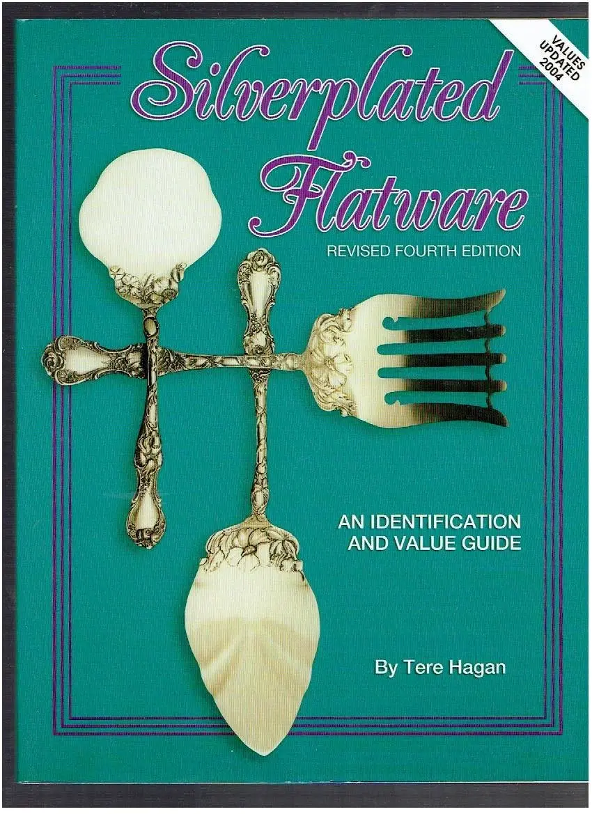 Silverplated Flatware, An Identification And Value Guide, 4Th Revised Edition Hagan, Tere 1