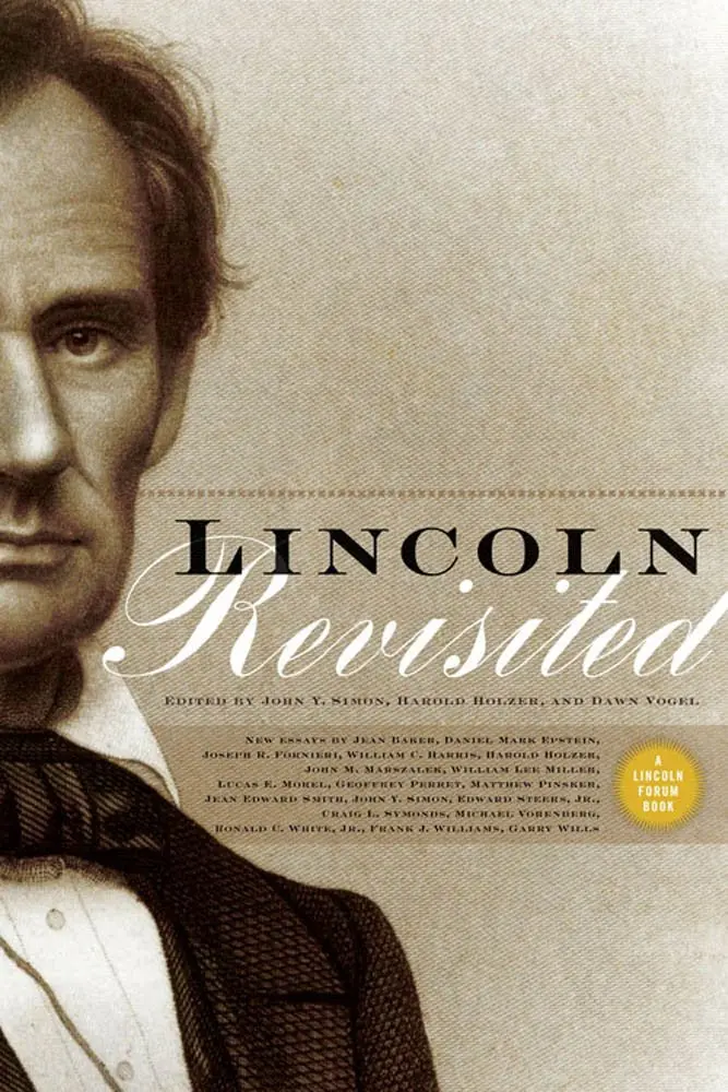 Lincoln Revisited: New Insights From The Lincoln Forum (Lincoln Forum Books) [Hardcover] Holzer, Harold; Vogel, Dawn And Simon, John Y. 1