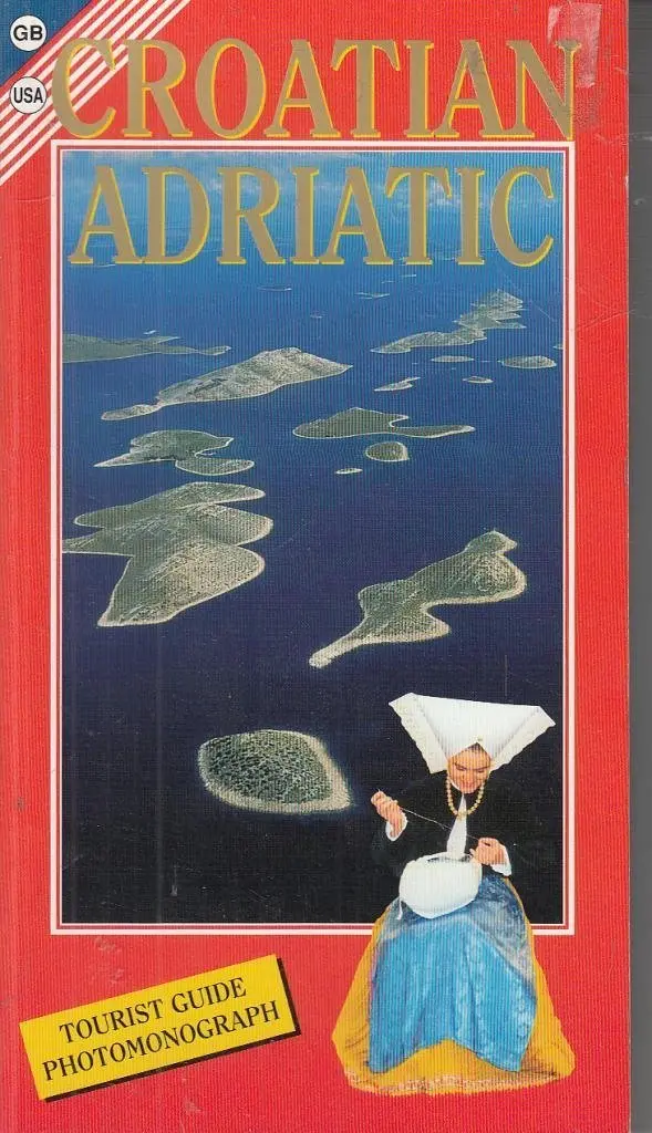 Croatian Adriatic: History, Culture, Art, Natural Beauties, Tourism (Edition Tourism And Heritage) Nazor, Ante 1