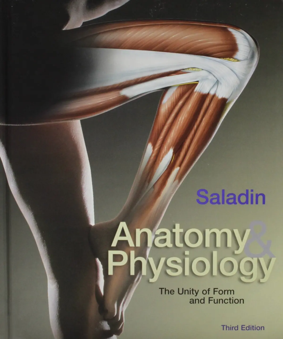 Anatomy And Physiology: The Unity Of Form And Function Kenneth S. Saladin 1