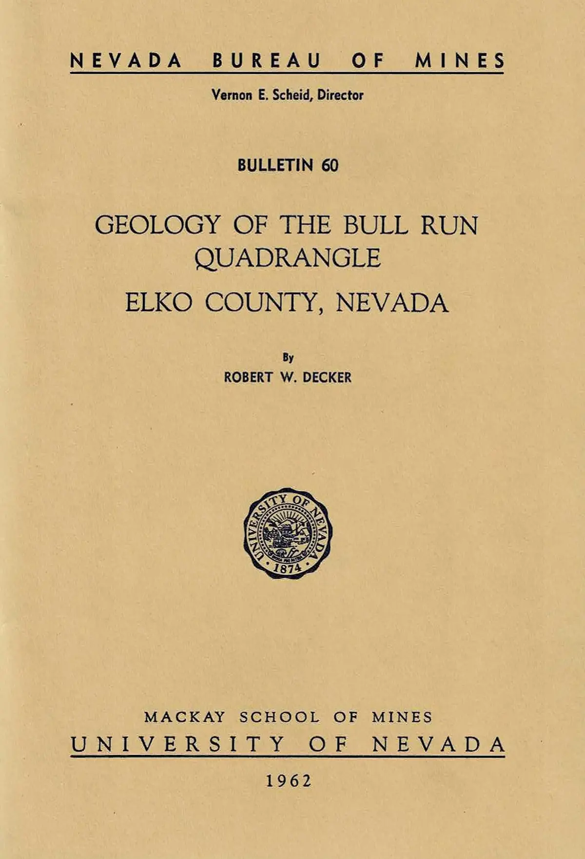 Geology Of The Bull Run Quadrangle, Elko County, Nevada, (Nevada Bureau Of Mines. Bulletin) Decker, Robert W 1
